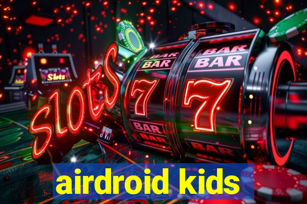 airdroid kids